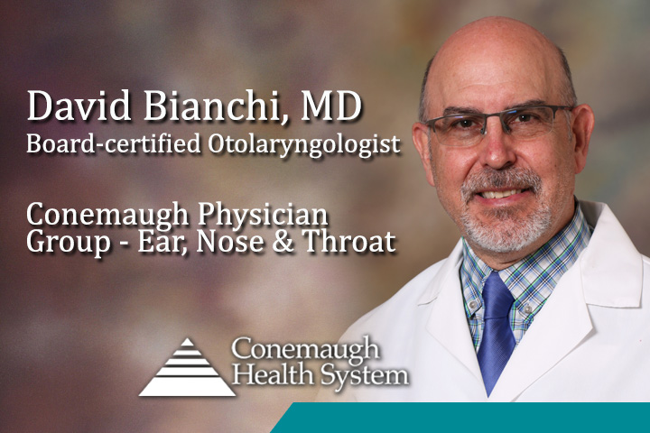 David Bianchi, MD Board-certified Otolaryngologist - Conemaugh Physician Group - Ear, Nose & Throat