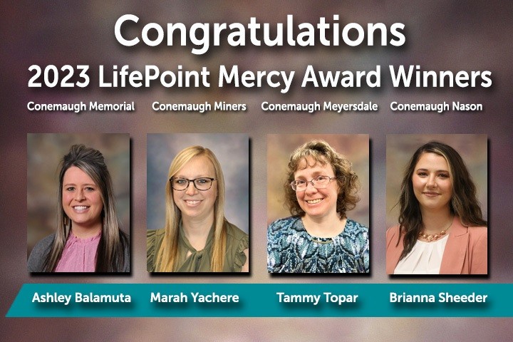 Congratulations 2023 Lifepoint Mercy Award Winners Ashley Balamuta, Marah Yachere, Tammy Topar and Brianna Sheeder
